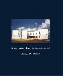 ספר חדש של אדריכל גלעד דובשני: "מתווים לאדריכלות מקומית בישראל", בהוצאת "ואסמוט" ברלין