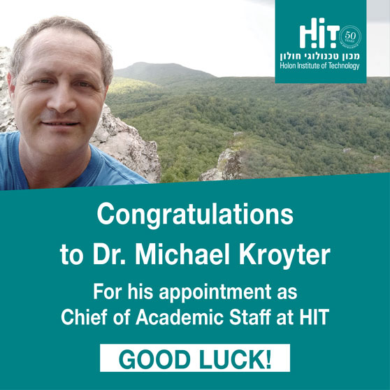 Congratulations to Dr. Michael Kroyter for his appointment as Chief of Academic Staff at HIT. GOOD LUCK!
