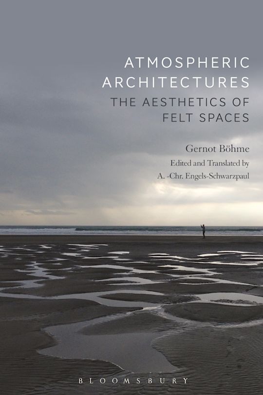 Atmospheric architectures: the aesthetics of felt spaces
